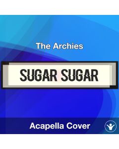 Sugar Sugar - The Archies - Acapella Cover
