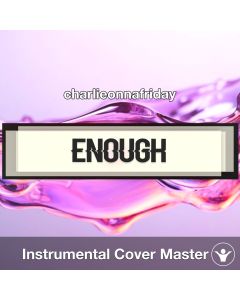 Enough - charlieonnafriday - Instrumental Cover