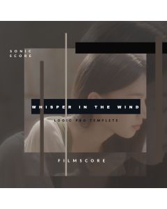 Whisper In The Wind - Filmscore Logic Pro X Template
