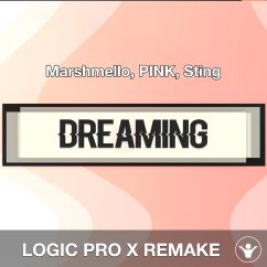 Dreaming - Marshmello, PINK, Sting - Logic Pro X Remake