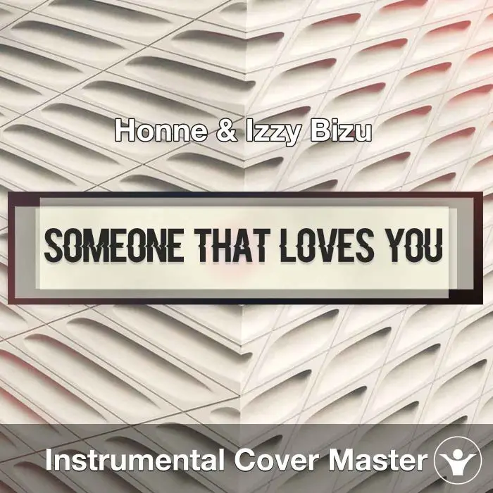 Honne & Izzy Bizu - Someone That Loves You (Instrumental Cover)Instrumental Covers