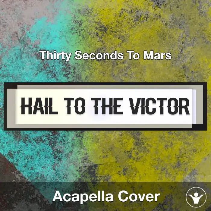 Hail To The Victor - Thirty Seconds To Mars- Acapella CoverAcapella Covers
