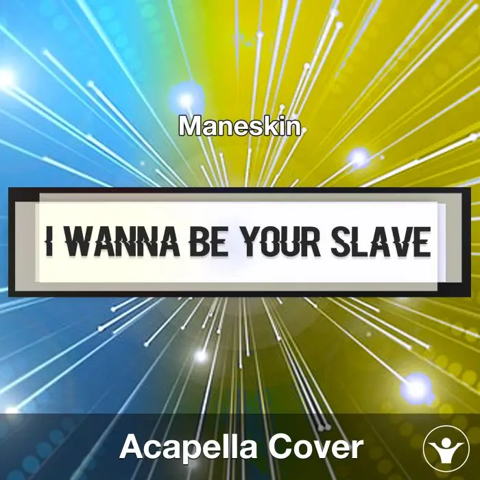 I WANNA BE YOUR SLAVE - Måneskin- Acapella CoverAcapella Covers