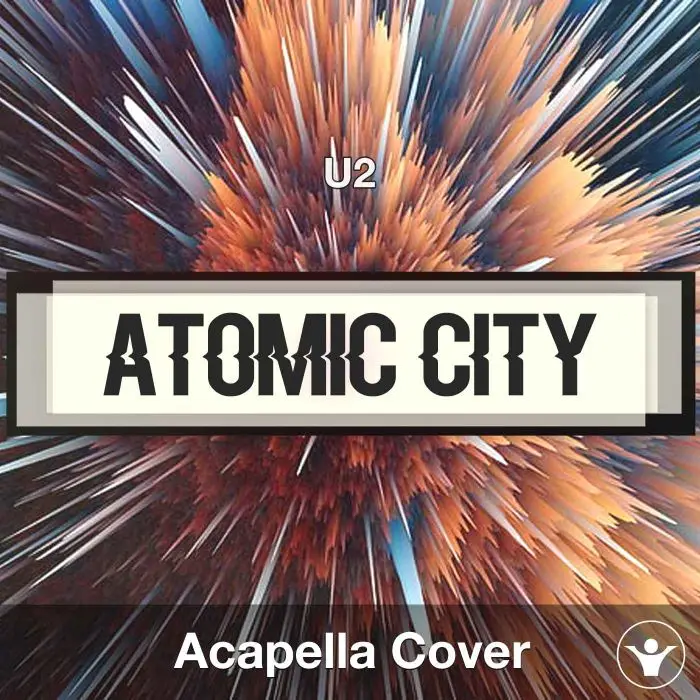 Atomic City - U2 - Acapella CoverAcapella Covers