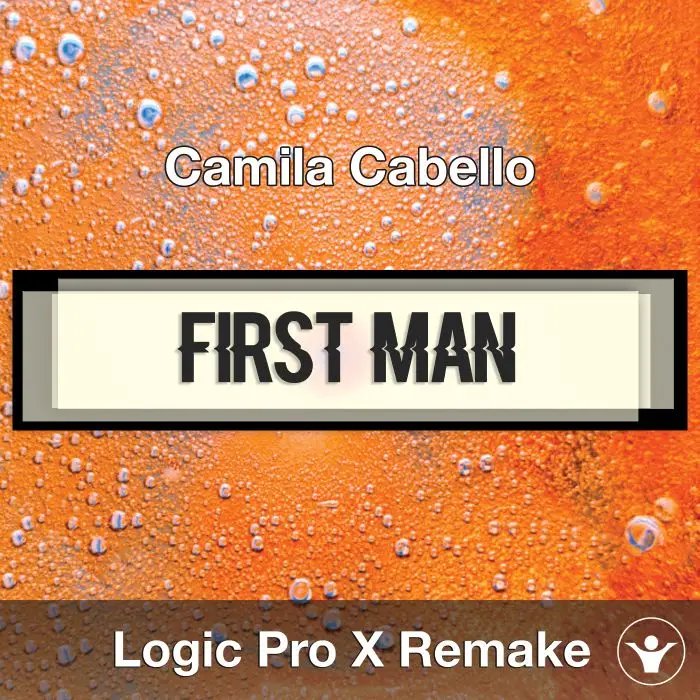 First Man (Camila Cabello) Logic X Remake TemplateLogic Pro Templates