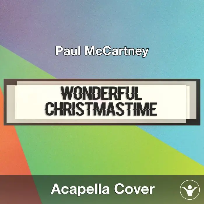 Wonderful Christmastime (Paul McCartney) - Acapella CoverAcapella Covers