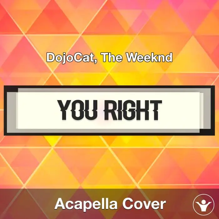 You Right - Doja Cat, The Weeknd - Acapella CoverAcapella Covers