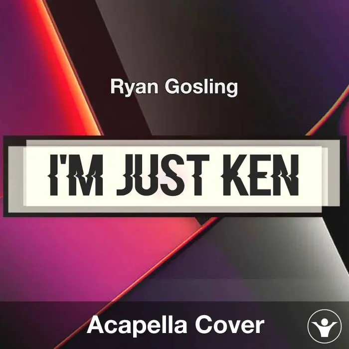 I'm Just Ken - Ryan Gosling - Acapella CoverAcapella Covers