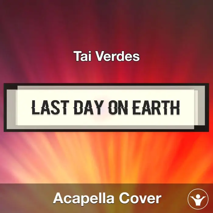 LAst dAy oN EaRTh - Tai Verdes - Acapella CoverAcapella Covers