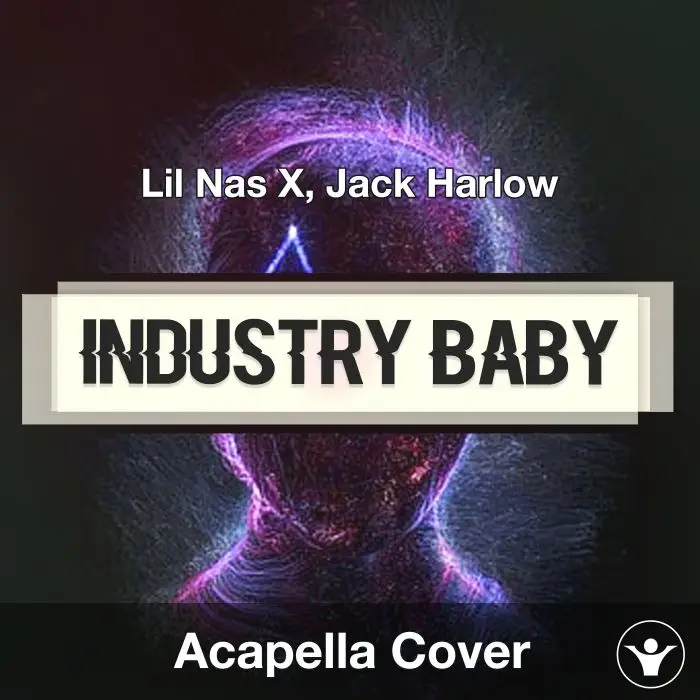 INDUSTRY BABY - Lil Nas X, Jack Harlow - Acapella CoverAcapella Covers