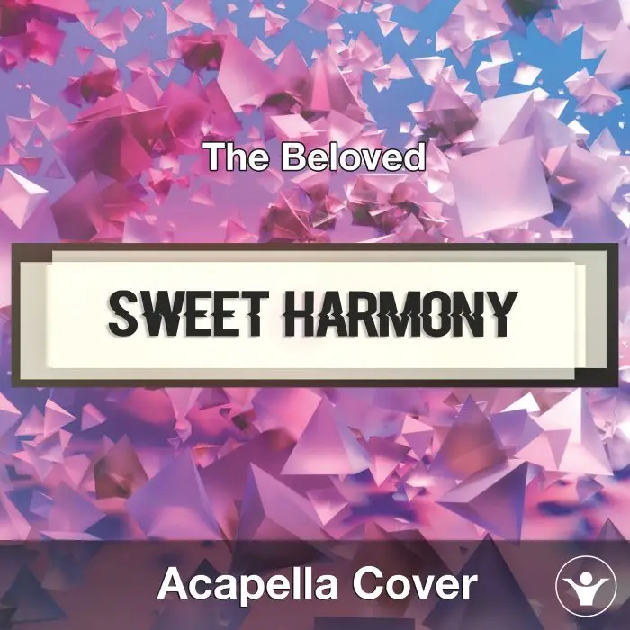Sweet Harmony (The Beloved) - Acapella CoverAcapella Covers