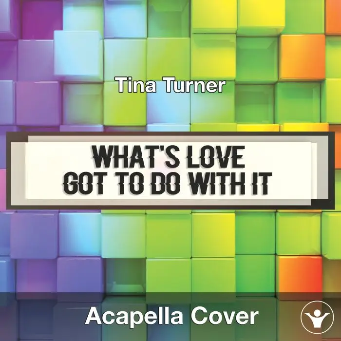 What's Love Got To Do With It (Tina Turner) - Acapella CoverAcapella Covers