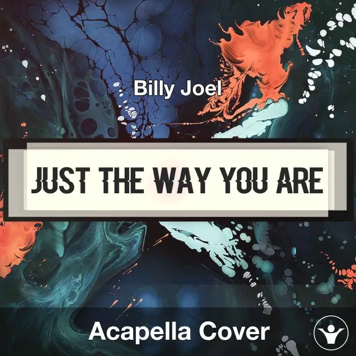 Just The Way You Are - Billy Joel - Acapella CoverAcapella Covers