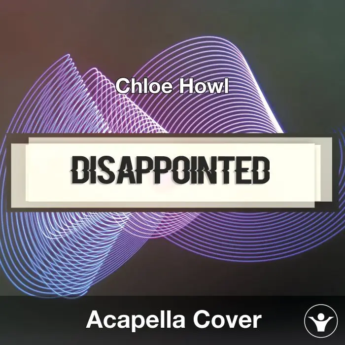 Disappointed (Chloe Howl) - Acapella CoverAcapella Covers