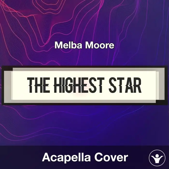 The Highest Star - Melba Moore - Acapella CoverAcapella Covers