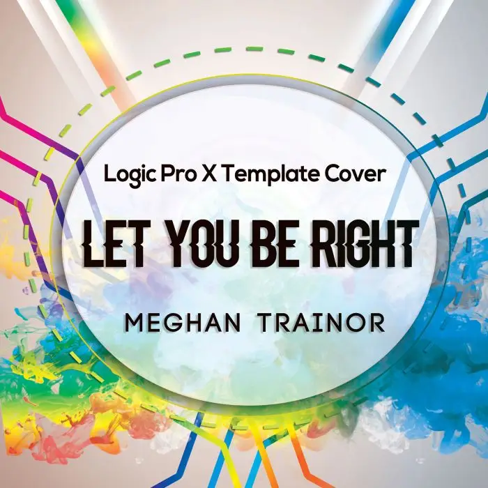 Meghan Trainor - Let You Be Right Logic Pro X Template RemakeLogic Pro Templates
