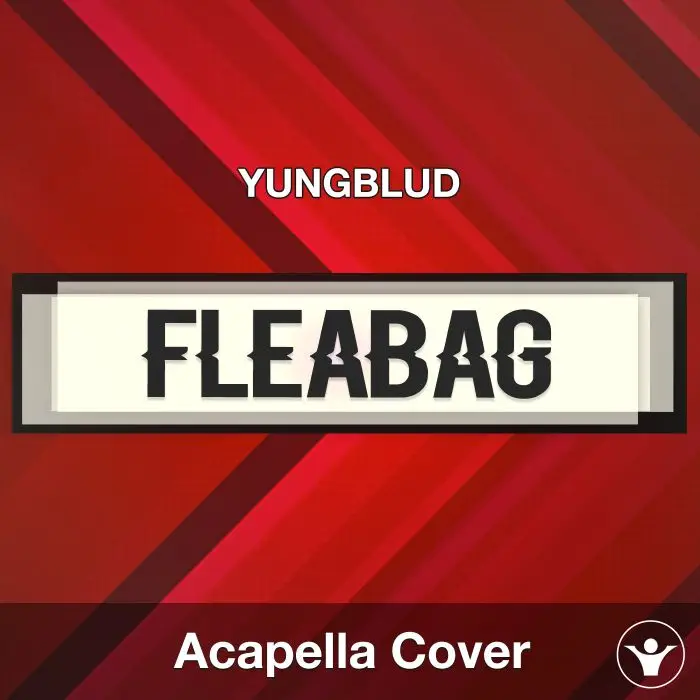 Fleabag - YUNGBLUD - Acapella CoverAcapella Covers