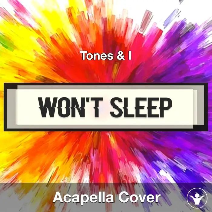 Won't Sleep - Tones & I - Acapella CoverAcapella Covers
