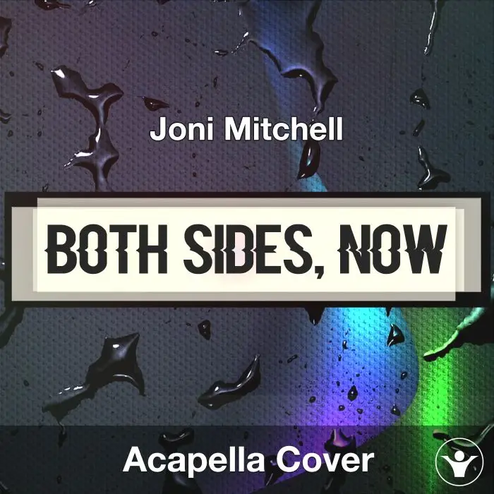 Both Sides, Now - Joni Mitchell - Acapella CoverAcapella Covers