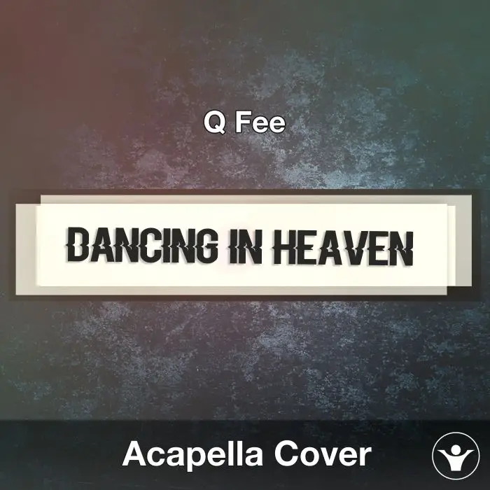 Dancing In Heaven (Q Feel) - Acapella CoverAcapella Covers