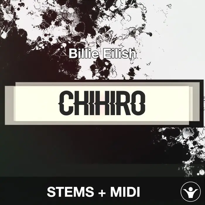 CHIHIRO - Billie Eilish - STEMS+MIDIAudio STEMS, MIDI FIles