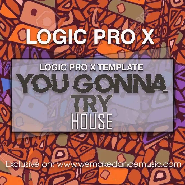 You Gonna Try Logic Pro X TemplateLogic Pro Templates