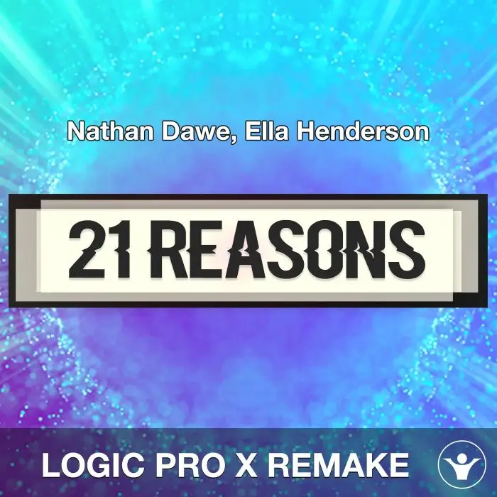 21 Reasons (Nathan Dawe, Ella Henderson) Logic X Remake TemplateLogic Pro Templates