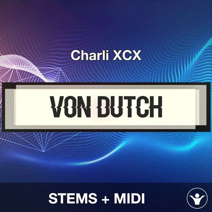 Von dutch - Charli XCX - STEMS+MIDIAudio STEMS, MIDI FIles