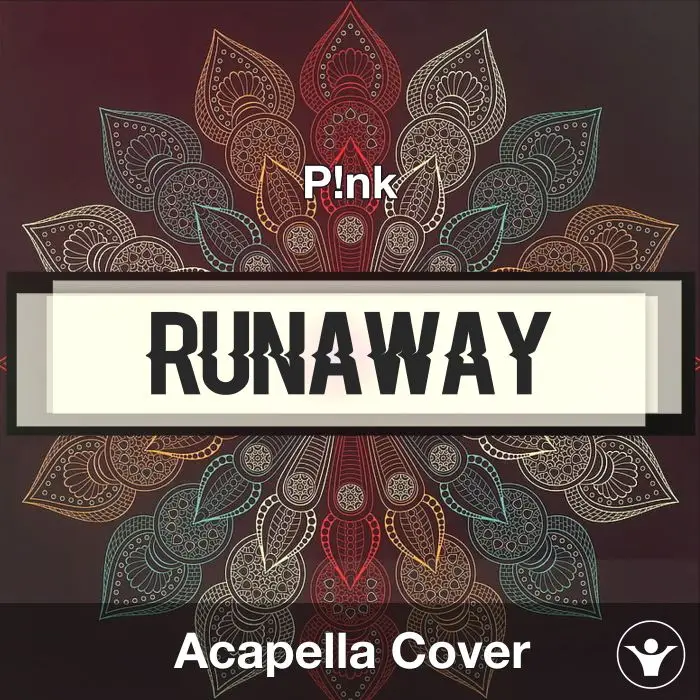 Runaway - P!nk - Acapella CoverAcapella Covers