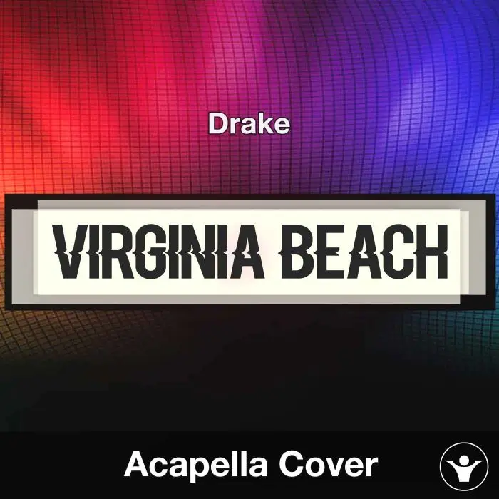 Virginia Beach - Drake - Acapella CoverAcapella Covers
