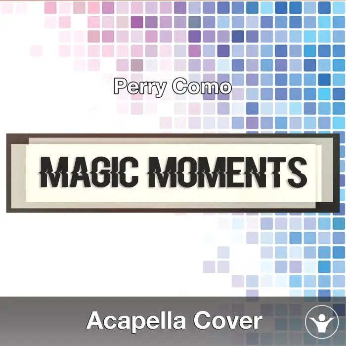 Magic Moments (Perry Como) - Acapella CoverAcapella Covers