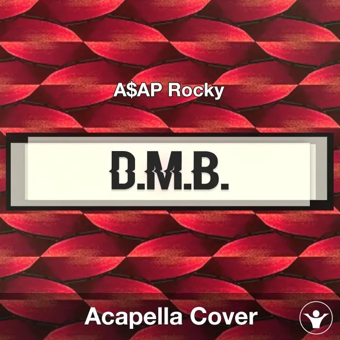 D.M.B. - A$AP Rocky - Acapella CoverAcapella Covers