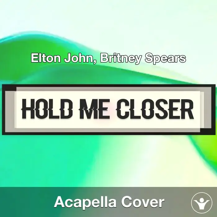 Hold Me Closer - Elton John, Britney Spears - Acapella CoverAcapella Covers
