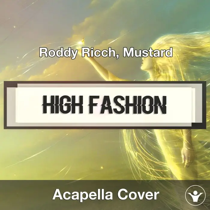High Fashion (Roddy Ricch, Mustard) Acapella CoverAcapella Covers