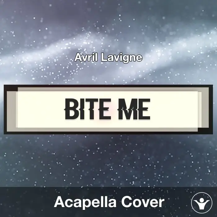 Bite Me - Avril Lavigne - Acapella CoverAcapella Covers