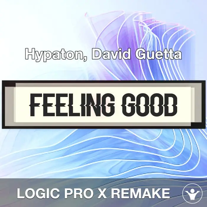 Feeling Good - Hypaton, David Guetta - Logic Pro RemakeLogic Pro Templates