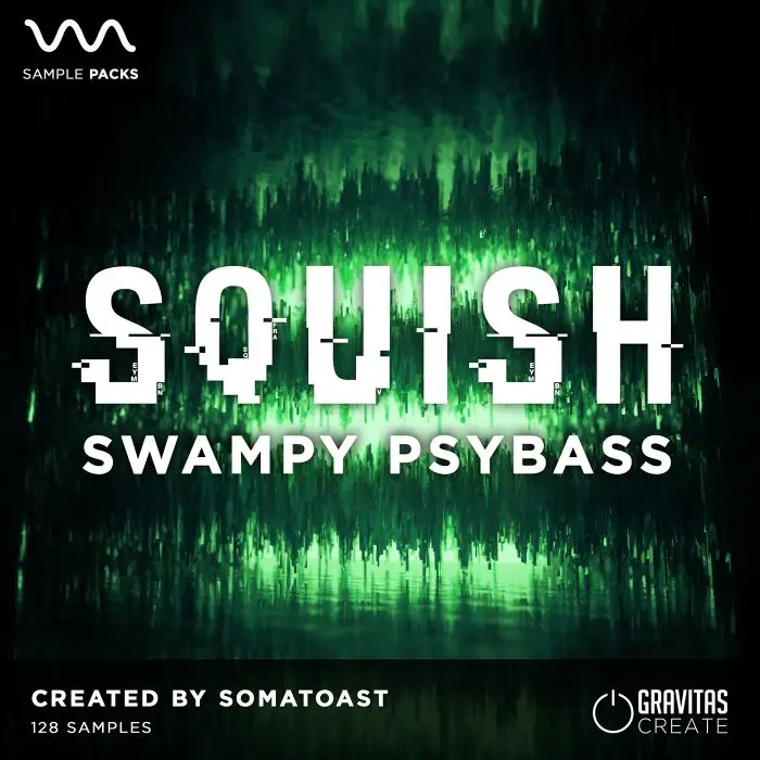 SQUISH - Swampy Psybass by Somatoast Sample Packs