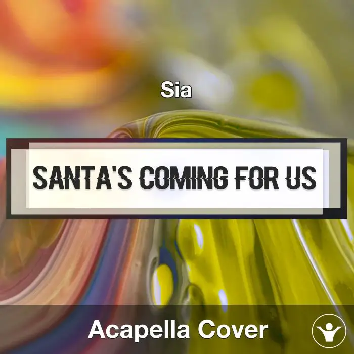 Santa's Coming For Us (Sia) - Acapella CoverAcapella Covers