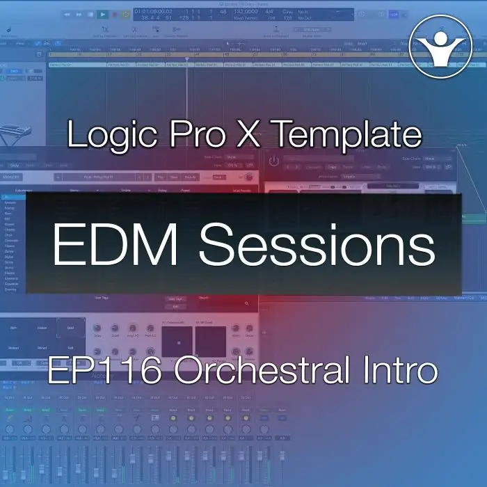 Orchestral Trance Intro Logic Pro X Template | EDM Sessions Tutorial EP116Logic Pro Templates