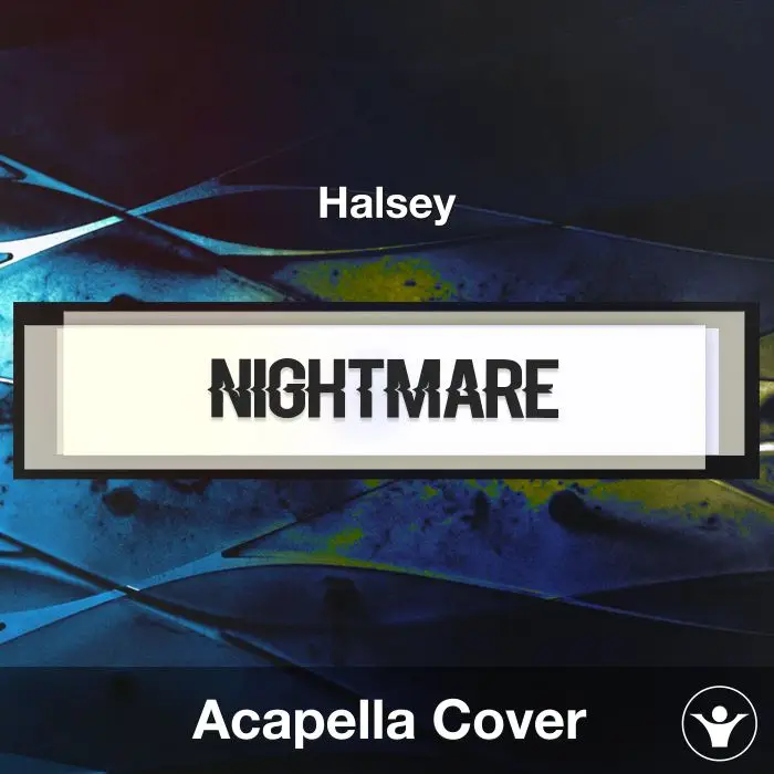 Nightmare (Halsey) - Acapella CoverAcapella Covers