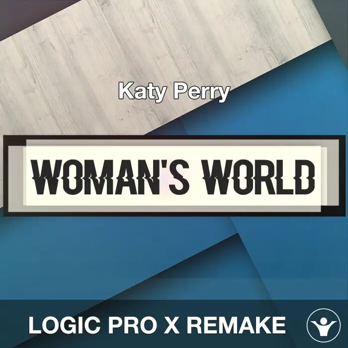 WOMAN'S WORLD - Katy Perry - Logic Pro Remake