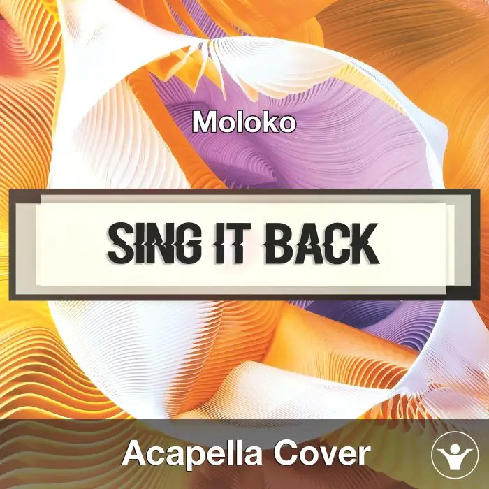 Sing It Back (Moloko) Acapella CoverAcapella Covers