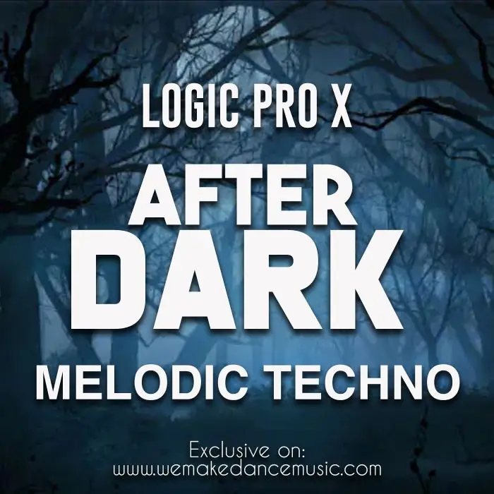 After Dark Logic Pro X Melodic Techno Template (Eelke Kleijn Style)Logic Pro Templates