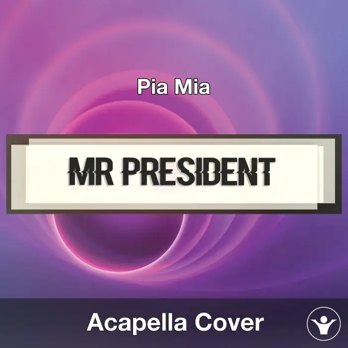 Mr President (Pia Mia) - Acapella CoverAcapella Covers