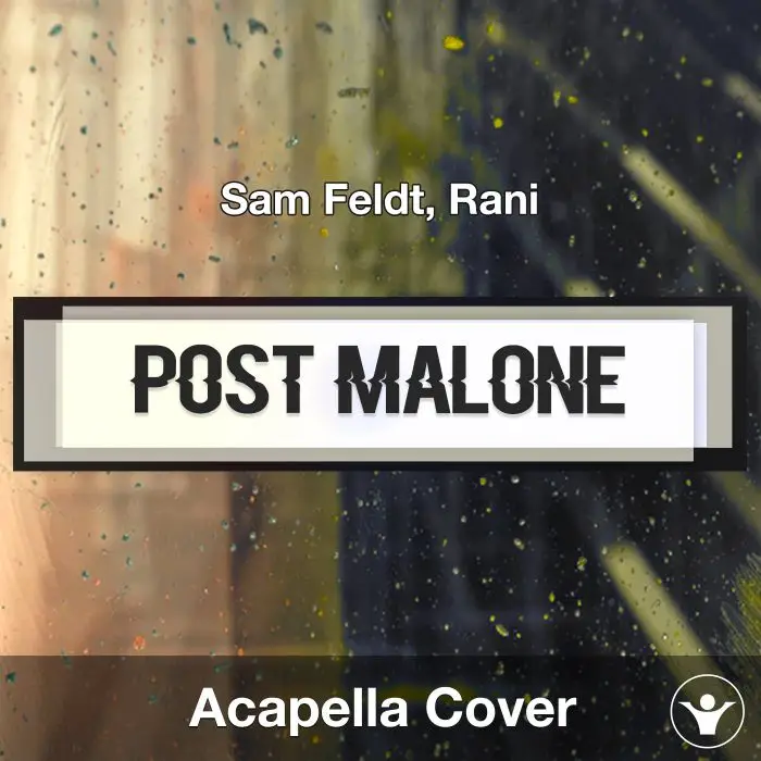 Post Malone (Sam Feldt, Rani) - Acapella CoverAcapella Covers