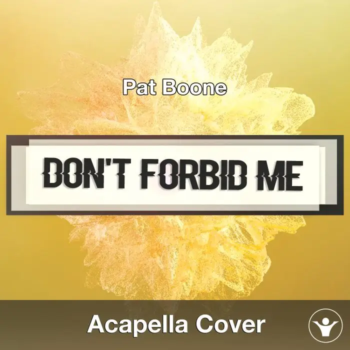 Don't Forbid Me (Pat Boone) - Acapella CoverAcapella Covers