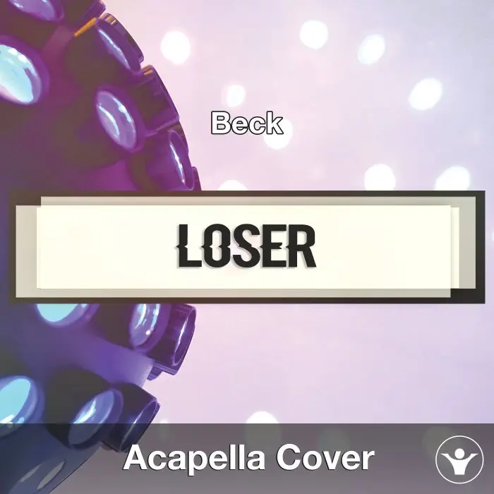 Loser (Beck) - Acapella CoverAcapella Covers
