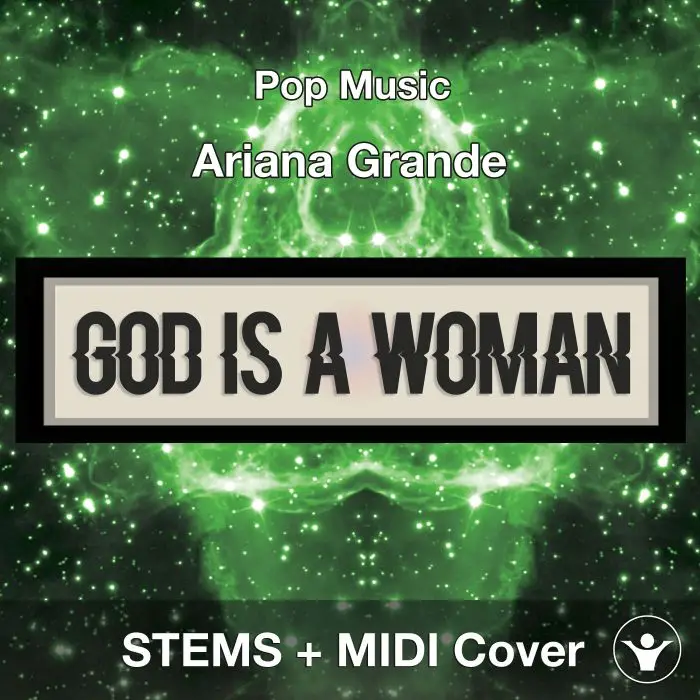 Ariana Grande - God is a woman - STEMS + MIDI Cover Audio STEMS