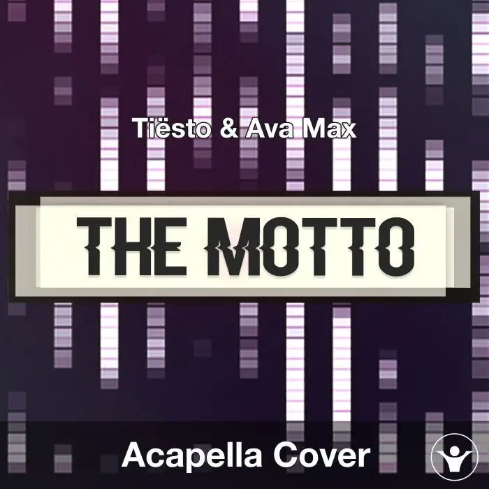 The Motto - Tiësto & Ava Max - Acapella CoverAcapella Covers