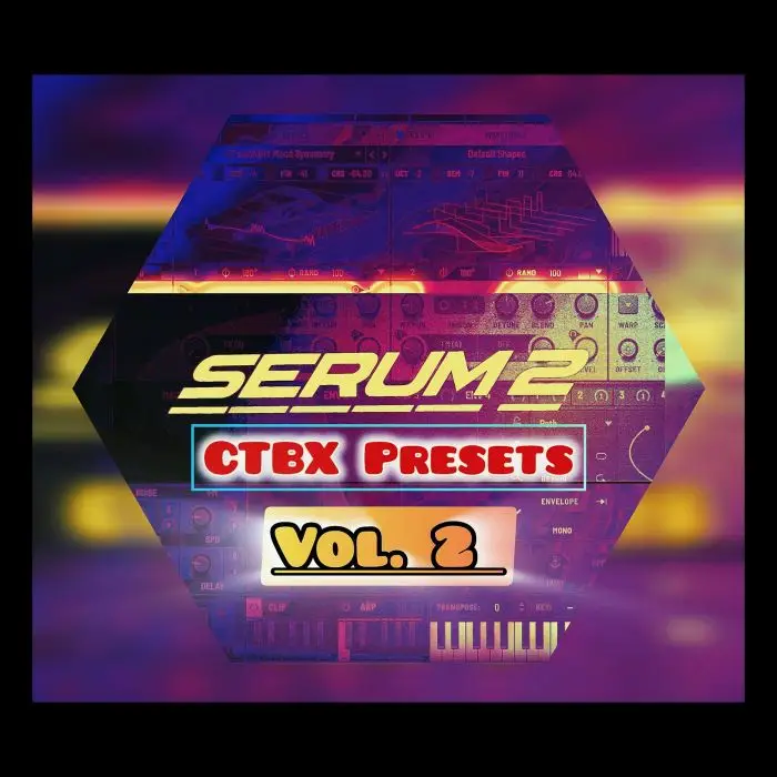 Serum 2 CTBX Presets Vol.2Serum Presets